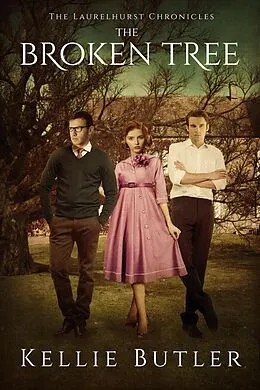 E-Book (epub) The Broken Tree (The Laurelhurst Chronicles, #3) von Kellie Butler