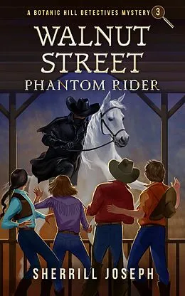 E-Book (epub) Walnut Street: Phantom Rider (The Botanic Hill Detectives Mysteries, #3) von Sherrill Joseph