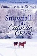 E-Book (epub) Snowfall at Catoctin Creek (Catoctin Creek Sweet Romance, #2) von Natalie Keller Reinert