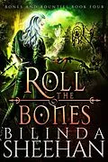 E-Book (epub) Roll the Bones (Bones and Bounties, #4) von Bilinda Sheehan