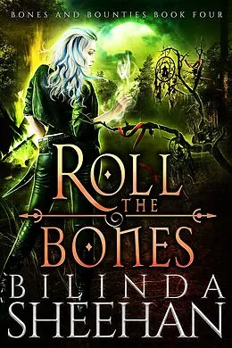 E-Book (epub) Roll the Bones (Bones and Bounties, #4) von Bilinda Sheehan