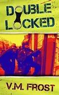 E-Book (epub) Double Locked (Front Stack, #2) von Vincent Frost, V. M. Frost
