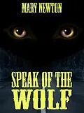E-Book (epub) Speak of the Wolf von Mary Newton