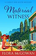 E-Book (epub) Material Witness (Carrie and Keith Mysteries, #1) von Flora McGowan