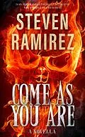 E-Book (epub) Come As You Are: A Novella von Steven Ramirez
