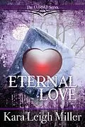 E-Book (epub) Eternal Love (The Cursed Series, #4) von Kara Leigh Miller