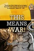 E-Book (epub) This Means War! (The Faith Fight Series, #2) von Lorna Jackie Wilson