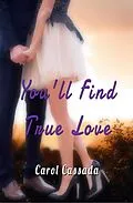 E-Book (epub) You'll Find True Love von Carol Cassada