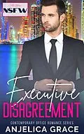 E-Book (epub) Executive Disagreement von Anjelica Grace