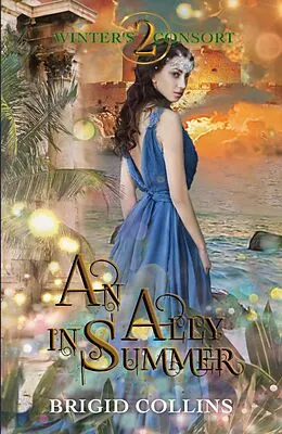 E-Book (epub) An Ally in Summer (Winter's Consort, #2) von Brigid Collins