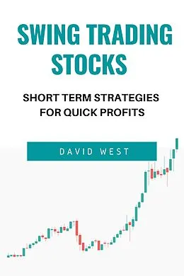 E-Book (epub) Swing Trading Stocks Short Term Strategies For Quick Profits von David West