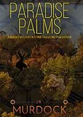 E-Book (epub) Paradise Palms: A Murder Mystery in a Time-Traveling Trailer Park von J. R. Murdock