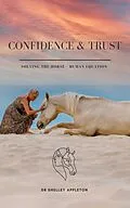 E-Book (epub) Confidence & Trust - Solving the Horse + Human Equation von Shelley Appleton