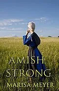 E-Book (epub) Amish Strong von Marisa Meyer