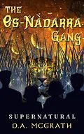 E-Book (epub) The Os-Nàdarra Gang: Supernatural von D. A. McGrath