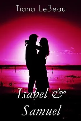 E-Book (epub) Isabel and Samuel von Tiana LeBeau