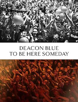 E-Book (epub) Deacon Blue: To Be Here Someday von This Day in Music Books