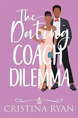 E-Book (epub) The Dating Coach Dilemma von Cristina Ryan