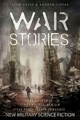 E-Book (epub) War Stories: New Military Science Fiction von Andrew Liptak, Jaym Gates