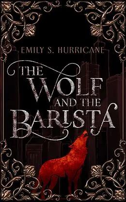 E-Book (epub) The Wolf and the Barista von Emily S Hurricane