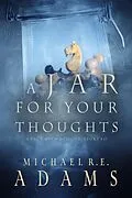 E-Book (epub) A Jar for Your Thoughts (A Pact with Demons, Story #17) von Michael R. E. Adams