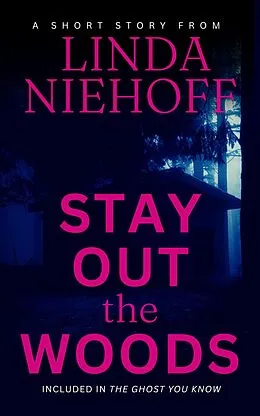 E-Book (epub) Stay Out the Woods von Linda Niehoff