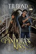 E-Book (epub) Pandora's Kiss (Timeless Love) von T. B. Bond