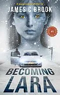 E-Book (epub) Becoming Lara (Read In a day, #1) von James C Brook