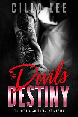 E-Book (epub) The Devils Destiny (The Devils Soldiers mc, #10) von Cilla Lee