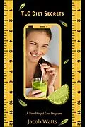 E-Book (epub) TLC Diet Secrets- A New Weight Loss Program von Jacob Watts