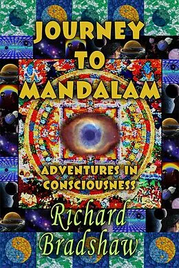 E-Book (epub) Journey to Mandalam: Adventures in Consciousness (Mandalam Adventures, #1) von Richard Bradshaw