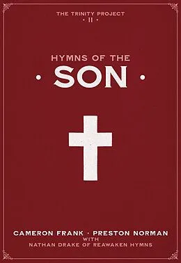 E-Book (epub) Hymns of the Son (The Trinity Project, #2) von Cameron Frank, Preston Norman, Nathan Drake