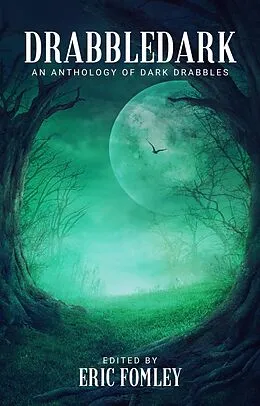 E-Book (epub) Drabbledark: An Anthology of Dark Drabbles von Eric Fomley