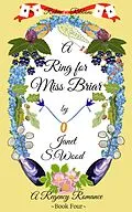 E-Book (epub) A Ring for Miss Briar: A Regency Romance (Rakes and Ribbons, #4) von Janet S Wood