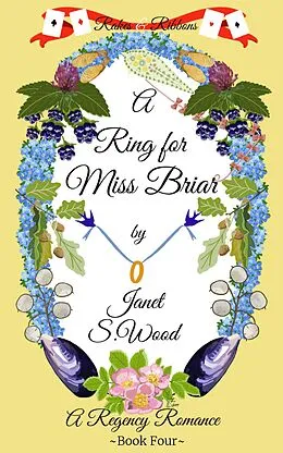 E-Book (epub) A Ring for Miss Briar: A Regency Romance (Rakes and Ribbons, #4) von Janet S Wood