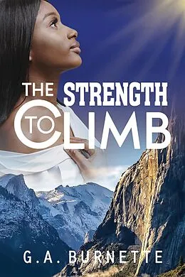 E-Book (epub) The Strength To Climb von G. A. Burnette