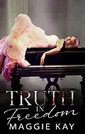 E-Book (epub) Truth in Freedom (Truth & Lies Duet) von Maggie Kay