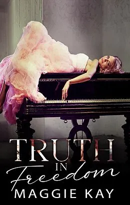 E-Book (epub) Truth in Freedom (Truth & Lies Duet) von Maggie Kay