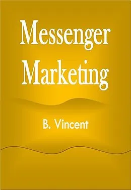 E-Book (epub) Messenger Marketing von B. Vincent