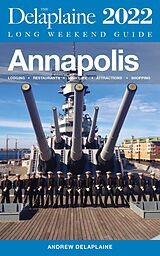 E-Book (epub) Annapolis - The Delaplaine 2022 Long Weekend Guide (Long Weekend Guides) von Andrew Delaplaine