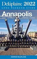 E-Book (epub) Annapolis - The Delaplaine 2022 Long Weekend Guide (Long Weekend Guides) von Andrew Delaplaine