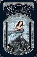 E-Book (epub) Water: Selkies, Sirens, & Sea Monsters (Elemental Anthology, #4) von Rhonda Parrish, Catherine MacLeod, Chadwick Ginther