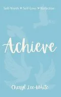 E-Book (epub) Achieve (Empowering Poetry Series) von Cheryl Lee-White