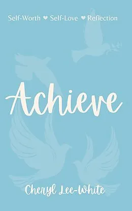 E-Book (epub) Achieve (Empowering Poetry Series) von Cheryl Lee-White