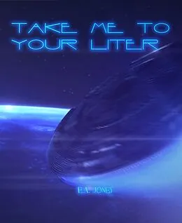 E-Book (epub) Take Me to Your Liter (Strange Occurrences, #1) von E. A. Jones