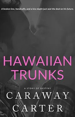 E-Book (epub) Hawaiian Trunks: A Story of Destiny (Eclectic Novelettes) von Caraway Carter