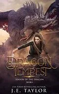 E-Book (epub) Dragon Tempest (Season of the Dragon, #1) von J. E. Taylor
