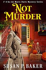 eBook (epub) Not Murder (Mavis Davis Mysteries, #4) de Susan P. Baker