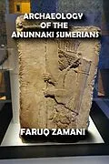E-Book (epub) Archaeology of the Anunnaki Sumerians von Faruq Zamani