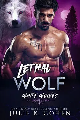 E-Book (epub) Lethal Wolf (White Wolves, #2) von Julie K. Cohen